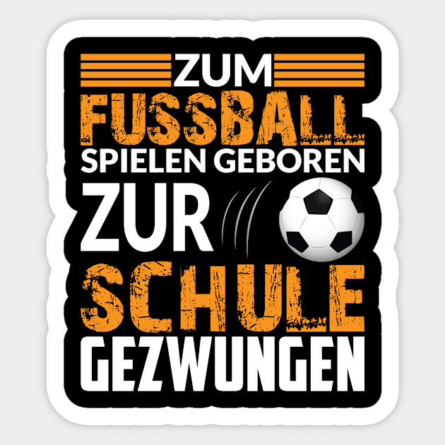 BORN TO PLAY FOOTBALL Sticker by OculusSpiritualis